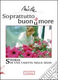 Soprattutto buonu(a)more. Storia di una casetta nella selva Affare