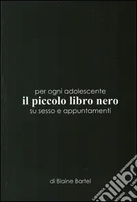 Per ogni adolescente il piccolo libro nero sul sesso e appuntamenti Affare
