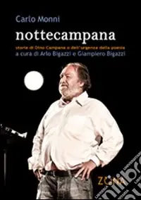 Nottecampana. Storie di Dino Campana e dell‘urgenza della poesia Promozione