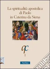 Scelto Dai Clienti La spiritualità apostolica di Paolo in Caterina da Siena
