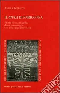Il giuda di Enrico Pea. Storia di una tragedia di un personaggio e di una lunga riflessione Prezzo Basso