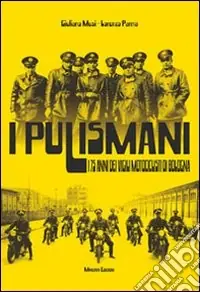 Pagamento Sicuro I pulismani. I 75 anni dei vigili motociclisti di Bologna