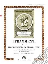 I frammenti della legislatura di Zaleuco da Locri Offerta Limitata