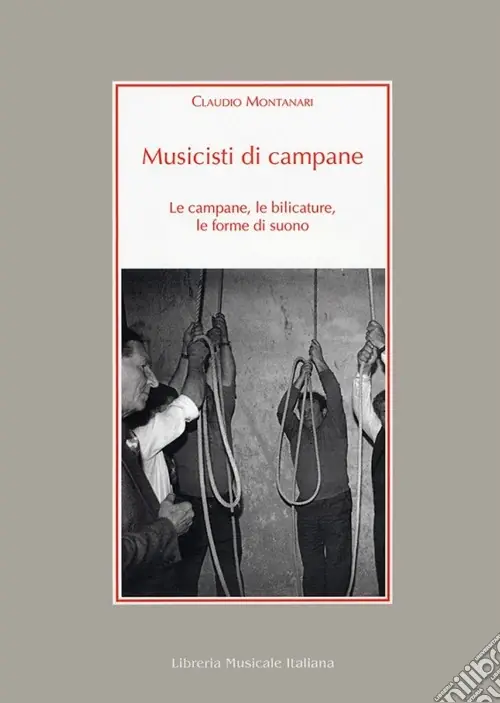 Musicisti di campane. Le campane, le bilicature, le forme di suono. Con CD Audio Prezzo Basso