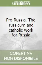 Direttamente Dal Produttore Pro Russia. The russicum and catholic work for Russia