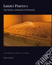Libertà perpetua. San Marino patrimonio dell‘umanità Promozione