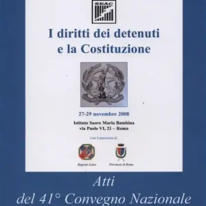 I diritti dei detenuti e la Costituzione. Atti del 41° Convegno Nazionale SEAC Offerta