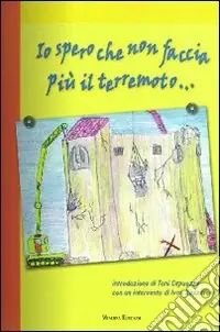 Io spero che non faccia più il terremoto... Miglior Prezzo