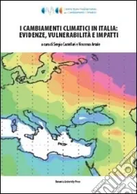 I cambiamenti climatici in Italia evidenze, vulnerabilità e impatti Scelto Dai Clienti