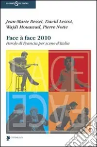 Face à face 2010. Parole di Francia per scene d‘Italia Scelto Dai Clienti