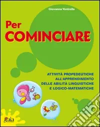 Novità Per cominciare. Quaderno operativo. Per la Scuola elementare