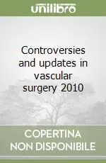 Esclusivo Controversies and updates in vascular surgery 2010