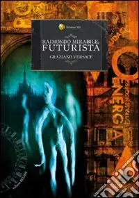 Offerta Limitata Raimondo Mirabile, futurista