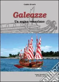 Galeazze. Un sogno veneziano Consegna Rapida