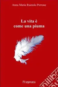 Promozione Esclusiva La vita è come una piuma