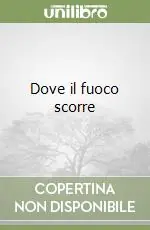 Dove il fuoco scorre Offerta