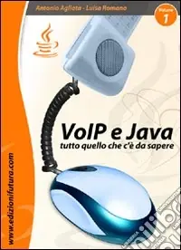 Offerta Del Giorno VoIP & Java. Tutto quello che c‘è da sapere partendo da zero. Vol. 1