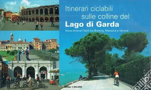 Itinerari ciclabili sulel colline del lago di Garda. Nove itinerari facili tra Brescia, Mantova e Verona Pagamento Sicuro