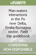 Bestseller Man-waters interactions in the Po river Delta, Emilia-Romagna sector. Field trip guidebook