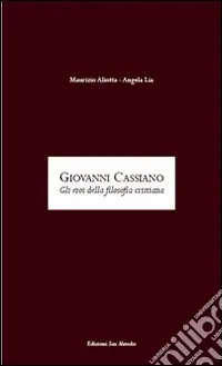 Offerta Del Giorno Giovanni Cassiano. Gli eroi della filosofia cristiana