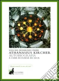 Reso Gratuito Vita del reverendo padre Athanasius Kircher