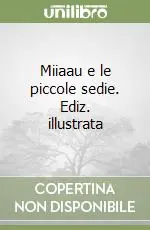 Miiaau e le piccole sedie. Ediz. illustrata Prezzo Di Fabbrica