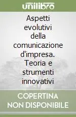 Pagamento Sicuro Aspetti evolutivi della comunicazione d‘impresa. Teoria e strumenti innovativi