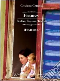 Novità Frames. Berlino, Palermo, Tel-Aviv