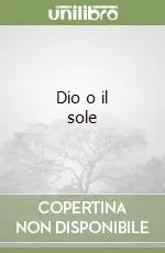 Dio o il sole Offerta Limitata