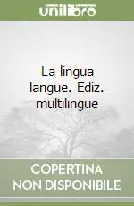Affare La lingua langue. Ediz. multilingue