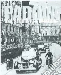 Padova. Una storia per immagini. Ediz. illustrata. Vol. 4 1931-1945 Prezzo Basso