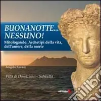 Buona notte nessuno! Archetipi della vita, dell‘amore, della morte A Buon Prezzo