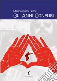 Gli anni confusi Prezzo Scontato