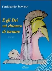 E gli Dei mi chiesero di tornare Affare