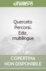 Querceto Percorsi. Ediz. multilingue Nuova Collezione