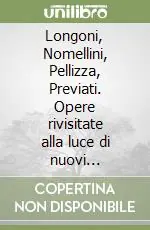 Longoni, Nomellini, Pellizza, Previati. Opere rivisitate alla luce di nuovi approfondimenti sulla tecnica pittorica. Ediz. illustrata Più Venduto