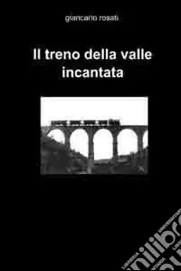 Offerta Speciale Il treno della valle incantata