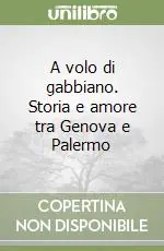 Ultima Occasione A volo di gabbiano. Storia e amore tra Genova e Palermo