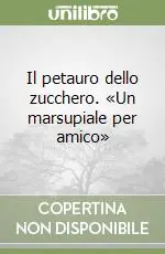 Il petauro dello zucchero. «Un marsupiale per amico» Più Venduto
