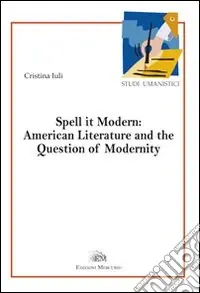 Prezzo Conveniente Spell it modern american literature and the question of modernity