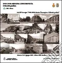 1908-2008. Messina l‘incompiuta. L‘identità perduta. Atti del Convegno (Messina, 10-11 giugno 2009) Prezzo Basso