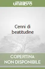 Cenni di beatitudine Non Perdere