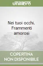 Nei tuoi occhi. Frammenti amorosi Prezzo Di Fabbrica