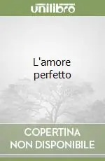 L‘amore perfetto Prezzo Basso