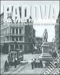 Padova. Una storia per immagini. Ediz. illustrata. Vol. 2 1900-1915 Professionale