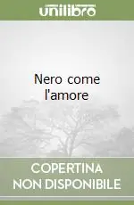 Nero come l‘amore Compra Oggi Stesso