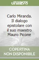Carlo Miranda. Il dialogo epistolare con il suo maestro Mauro Picone Nuovo Arrivo