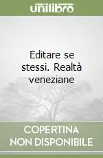 Occasione Editare se stessi. Realtà veneziane