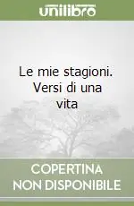 Compra Oggi Stesso Le mie stagioni. Versi di una vita