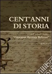 Cent‘anni di storia dell‘Istituto tecnico «Giovanni Battista Belzoni» di Padova Economico